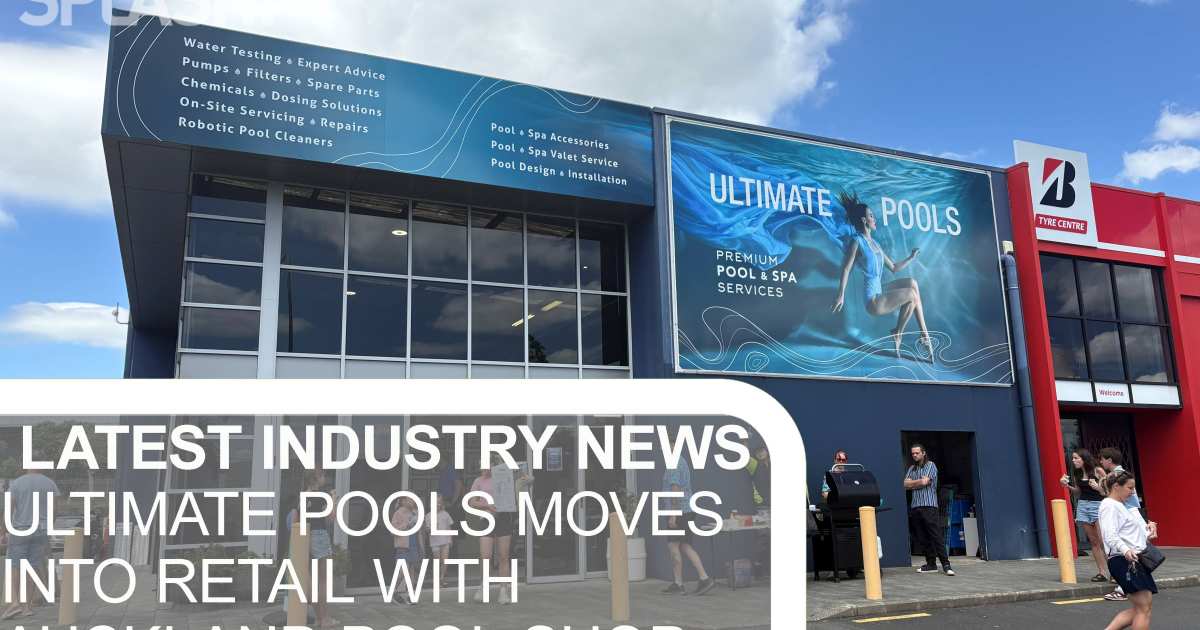 Ultimate Pools moves into retail and service with launch of Auckland ...